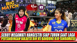 🔴SERU!! MEGAWATI HANGESTRI SIAP TURUN SAAT LAGA PERTANDINGAN JAKARTA BIN VS BANDUNG BJB TANDAMATA!