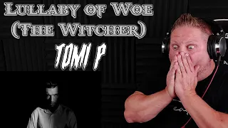 Lullaby of Woe (The Witcher) - Tomi P | REACTION