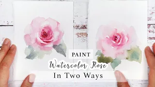 Watercolor For Beginner - How To Paint A Pink Rose In Two Ways