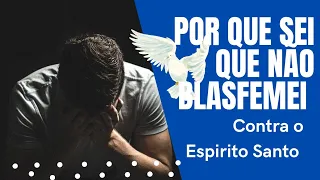 Quem blasfema contra o ESPIRITO SANTO se ARREPENDE - Assista até o Final | Será que Pequei?