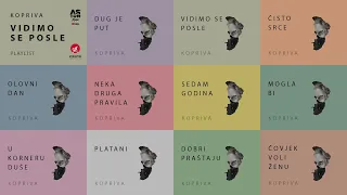 Kopriva - Album "Vidimo se posle" (Official Playlist)