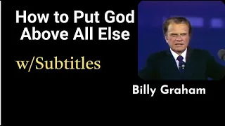 How to Put God Above All Else: Billy Graham | English Subtitles