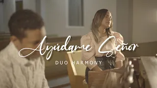 Duo Harmony | Ayúdame Señor (Video Oficial)