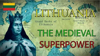 LITHUANIA: The Medieval Superpower