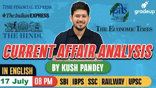 17 July 2021 | Prime Time Current Affairs | Daily Current Affairs In English By Kush Sir | Gradeup