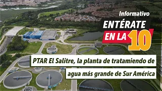 PTAR El Salitre, es la planta de tratamiento de agua más grande de Sur América - #EntérateEnLa10