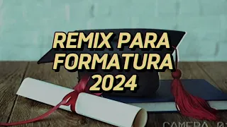 Remix de Formatura da Dandara Rodrigues, Entrada para Baile Formatura 2024