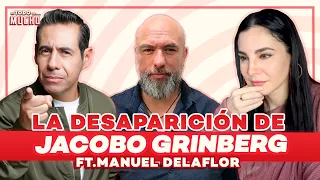 La DESAPARICIÓN de JACOBO GRINBERG ft. Manuel Delaflor | De Todo Un Mucho