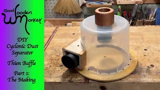 DIY Cyclonic Dust Separator with a Thien Baffle. Part 1: The Making