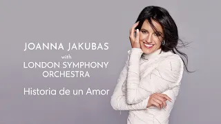 Historia de un Amor – Joanna Jakubas ft. London Symphony Orchestra (Official Lyric Video)