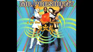 Mr  President   -  4 On The Floor (1995) (Original Mix) (HQ) (HD) mp3