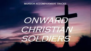 “Onward Christian Soldiers” Traditional Hymn