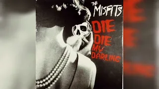 Misfits - Die Die My Darling (Lyrics)