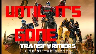 Transformers Rise of The Beast  AMV Until It's Gone