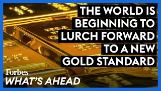 Believe It Or Not, The World Is Beginning To Lurch Forward To A New Gold Standard