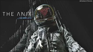 The Anix - Incomplete