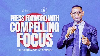 Press Forward With Compelling Focus | Pastor Biodun Fatoyinbo | COZA Tuesday Service | 27-02-2024