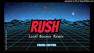 RUSH |Local Bounce Remix #ayra_star #crvsh_remix