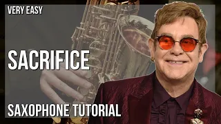 How to play Sacrifice by Elton John on Alto Sax (Tutorial)