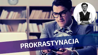 Prokrastynacja - jak przestać odkładać na później