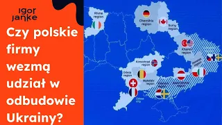 Cezary Kaźmierczak: Czy polskie firmy wezmą udział w odbudowie Ukrainy?
