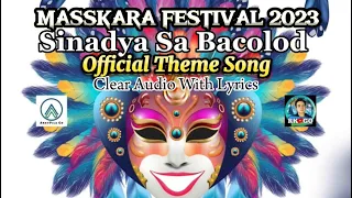 MASSKARA FESTIVAL 2023 OFFICIAL THEME SONG SINADYA SA BACOLOD MUSIC WITH LYRICS
