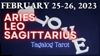 FEBRUARY 25-26, 2023  FIRE SIGNS♈️ARIES♌️LEO♐️SAGITTARIUS🌈✨ | Tagalog Weekend Messages Reading
