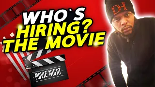 Who's Hiring? The Movie (Full Movie) @DustHouseFilms