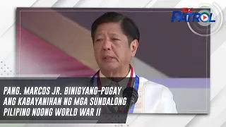 Pang. Marcos Jr. binigyang-pugay ang kabayanihan ng mga sundalong Pilipino noong World War II