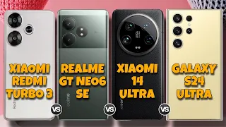 Xiaomi Redmi Turbo 3 Vs Realme GT Neo6 SE Vs Xiaomi 14 Ultra Vs Samsung Galaxy S24 Ultra