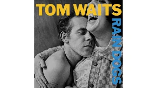 Tom Waits - "Jockey Full of Bourbon"