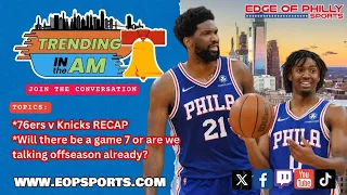 Are we talking about 76ers v Knicks game 7? | Trending in the AM w/Phil Stiefel