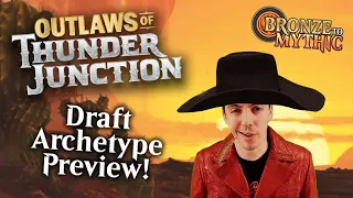 🤠 Limited Preview And Archetype Breakdown 🤠 Outlaws Of Thunder Junction 🐮 Draft Guide