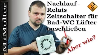 Nachlauf Relais für Bad WC Lüfter anschließen / einbauen von M1Molter