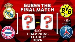 Guess The Champions League Final Match 2024| guess the uefa champion,s league 2024