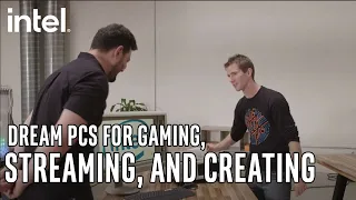 Dream PCs for Gaming, Streaming, and Creating | Intel Gaming