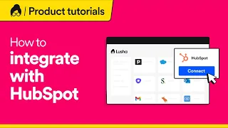 Lusha’s HubSpot Integration - How to Target Prospects Faster