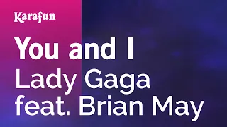 Yoü and I - Lady Gaga & Brian May | Karaoke Version | KaraFun