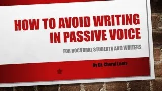 How to Avoid Writing in Passive Voice for Doctoral Writers