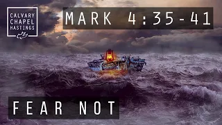 Mark 4:35-41 | Fear Not | Doug Keen