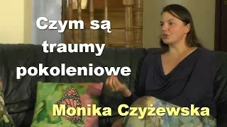 Czym są traumy pokoleniowe - Monika Czyżewska