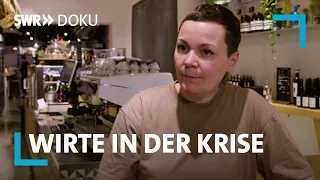 Wirte in der Krise - Der Kampf der Gastronomen ums Überleben | SWR Doku