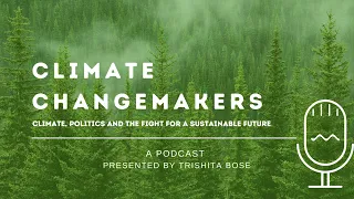 Climate Changemakers: Climate, Politics and the Fight for a Sustainable Future