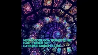 NEW SCHOOL GOA TRANCE  DJ SET VOL 3 MIXED BY DJ NICKOS NICKOPOULOS