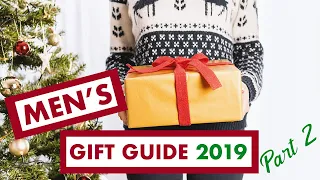 Part 2 - ULTIMATE MEN'S HOLIDAY GIFT GUIDE 2019 (Continued) | CHRISTMAS GIFTS FOR GUYS!