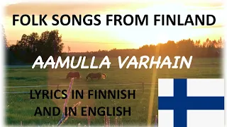 AAMULLA VARHAIN – Early in the Morning (Folk song from Finland)