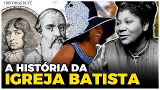 A HISTÓRIA da IGREJA BATISTA - DESCUBRA como TUDO COMEÇOU e como CHEGOU no BRASIL! #02