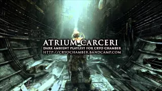 Dark Ambient Playlist - Atrium Carceri