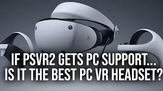 If PSVR2 Gets PC Support, Is It The Best VR Headset For PC Gaming?