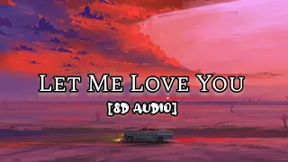 Let Me Love You [8D Audio] - By Justin Bieber